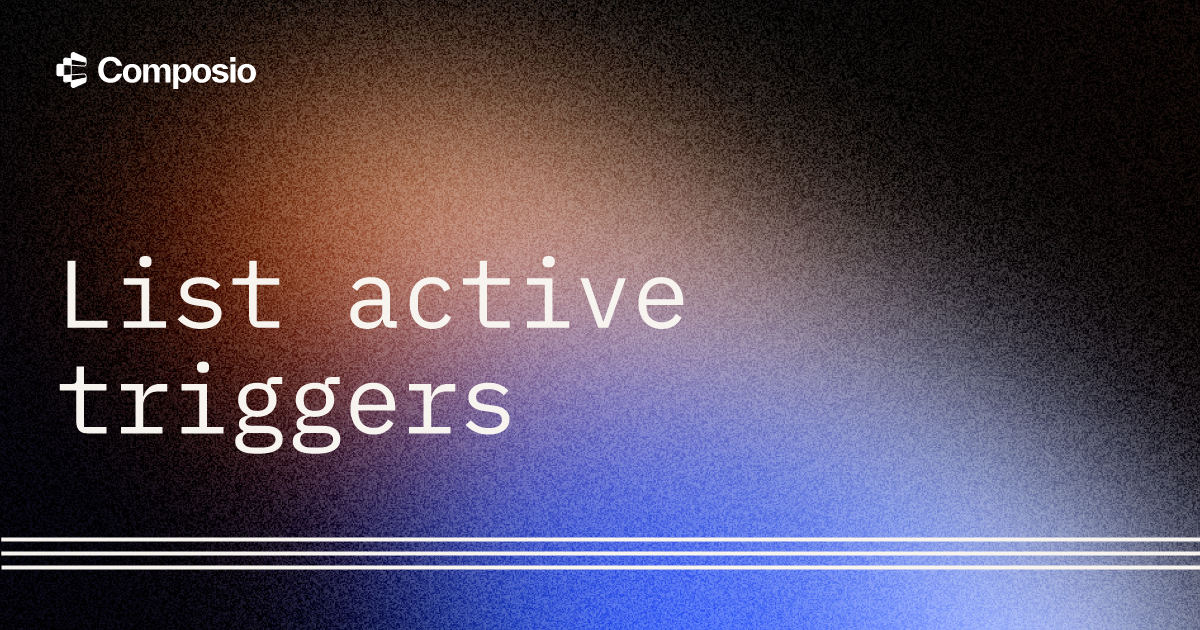List active triggers | Composio
